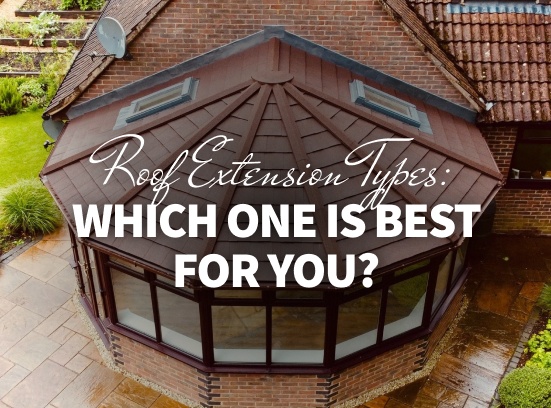 Roof Extension Types: Which One is Best For You?