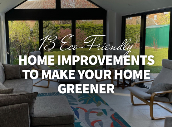 13 Eco-Friendly Home Improvements to Make Your Home Greener